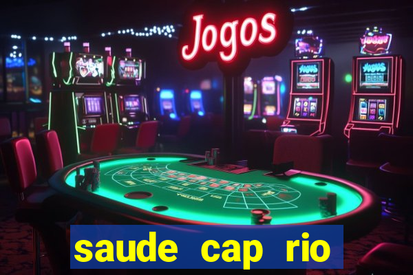 saude cap rio preto resultado